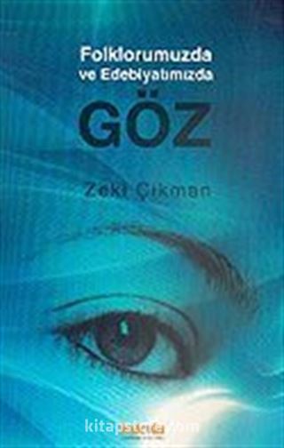 Göz / Folklorumuzda ve Edebiyatımızda