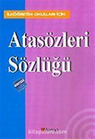 Atasözleri Sözlüğü / İlköğretim Okulları İçin