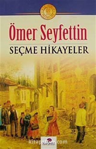 Ömer Seyfettin Seçme Hikayeler