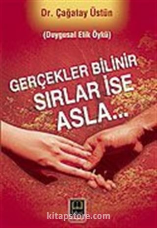 Gerçekler Bilinir Sırlar İse Asla