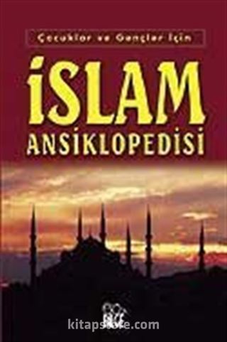 İslam Ansiklopedisi / Çocuklar ve Gençler İçin