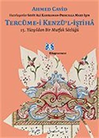 Tercüme-i Kenzü'l-İştiha / 15.Yüzyıldan Bir Mutfak Sözlüğü