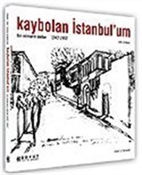 Kaybolan İstanbul'um / Bir Mimarın Anıları 1947-1957