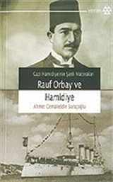 Rauf Orbay ve Hamidiye / Gazi Hamidiye'nin Şanlı Maceraları