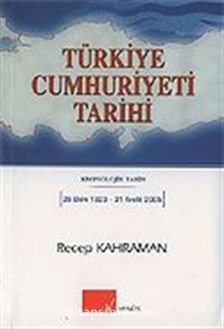 Türkiye Cumhuriyeti Tarihi / Kronolojik Tarih 29 Ekim 1923-31 Aralık 2005