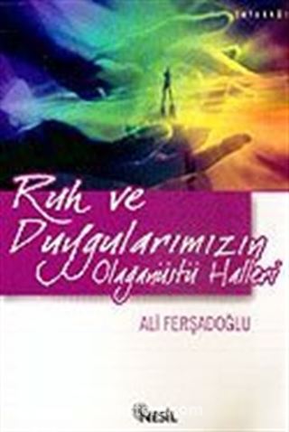 Ruh ve Duygularımızın Olağanüstü Halleri