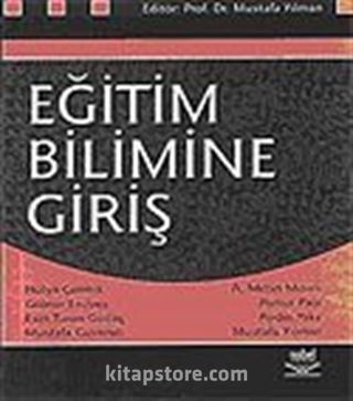 Eğitim Bilimine Giriş / Prof. Dr. Mustafa Yılman