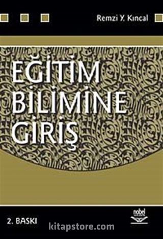 Eğitim Bilimine Giriş / Prof. Dr. Remzi Y. Kıncal