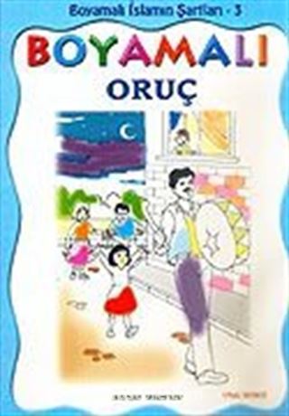 Boyamalı Oruç / İslamın Şartları 3