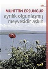 Ayrılık Olgunlaşmış Meyvesidir Aşkın