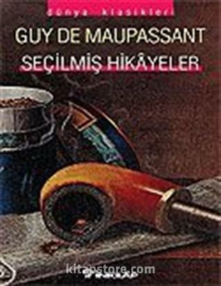 Seçilmiş Hikayeler / Maupassant