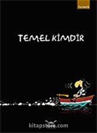 Temel Kimdir