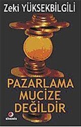 Pazarlama Mucize Değildir