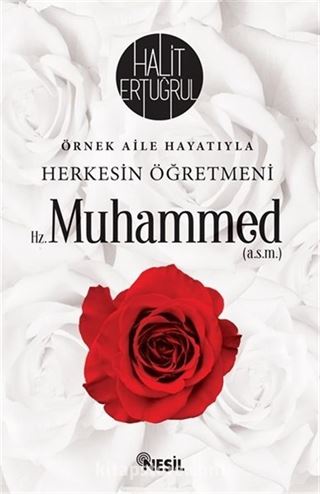 Herkesin Öğretmeni Hz. Muhammed (a.s.m)