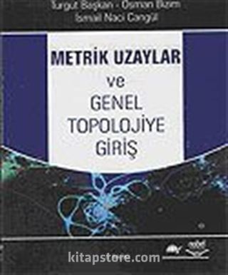 Metrik Uzaylar ve Genel Topolojiye Giriş