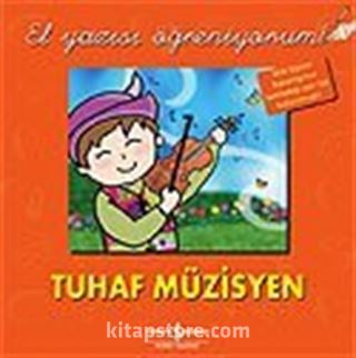 Tuhaf Müzisyen / El Yazısı Öğreniyorum