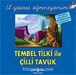 Tembel Tilki ile Çilli Tavuk / El Yazısı Öğreniyorum