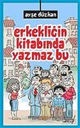 Erkekliğin Kitabında Yazmaz Bu