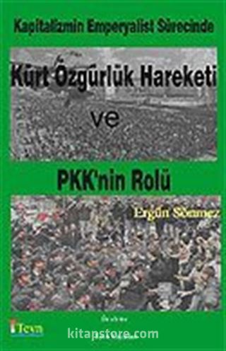 Kürt Özgürlük Hareketi ve PKK'nın Rolü Kapitalizmin Emperyalist Sürecinde