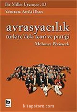 Bir Millet Uyanıyor! 13 / Avrasyacılık Türkiye'deki Teori ve Pratiği