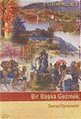 Bir Başka Gezmek / Gezisel Denemeler