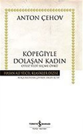 Köpeğiyle Dolaşan Kadın / (Ciltli) Otuz Yedi Seçme Öykü