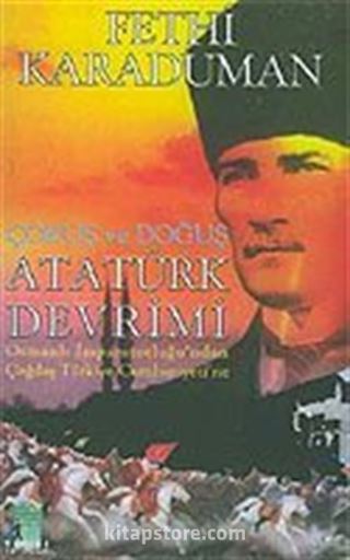 Atatürk Devrimi / Osmanlı İmparatorluğu'ndan Çağdaş Türkiye Cumhuriyeti'ne