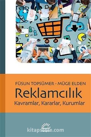 Reklamcılık Kavramlar, Kararlar, Kurumlar