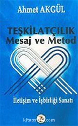 Teşkilatçılık Mesaj ve Metod