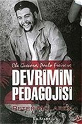 Devrimin Pedagojisi / Che Guevara, Paulo Freire