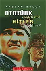 Atatürk Modeli mi? Hitler Modeli mi?