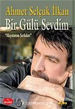 Bir Gülü Sevdim / Hayatımın Şarkıları