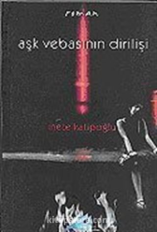 Aşk Vebasının Dirilişi