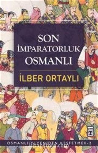 Son İmparatorluk Osmanlı / Osmanlı'yı Yeniden Keşfetmek - 2