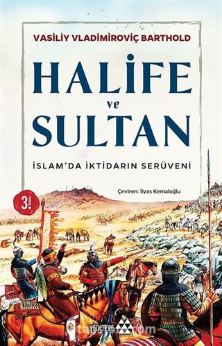 Halife ve Sultan İslamda İktidarın Serüveni