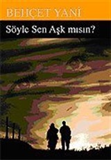 Söyle Sen Aşk mısın?