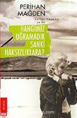 Hangimiz Uğramadık Sanki Haksızlıklara?