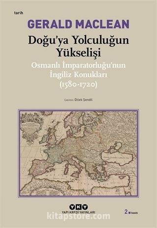 Doğu'ya Yolculuğun Yükselişi / Osmanlı İmparatorluğu'nun İngiliz Konukları