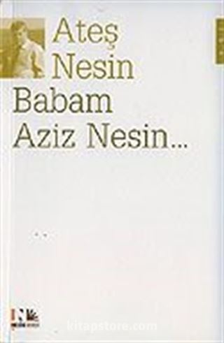 Babam Aziz Nesin...