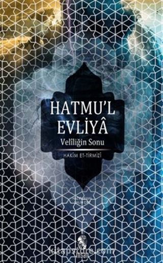 Hatmu'l Evliya Veliliğin Sonu / Velayet - Nübüvvet Tartışması