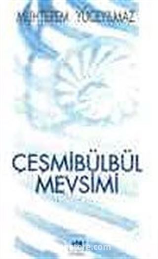 Çeşmibülbül Mevsimi