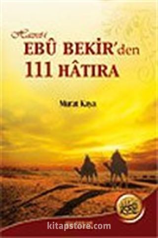 Hazret-i Ebu Bekir'den 111 Hatıra