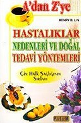 A'dan Z'ye Hastalıklar Nedenleri ve Doğal Tedavi Yöntemleri