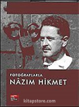 Fotoğraflarla Nazım Hikmet