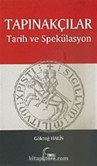 Tapınakçılar / Tarih ve Spekülasyon