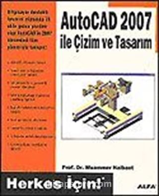 AutoCAD 2007 İle Çizim ve Tasarım Herkes İçin