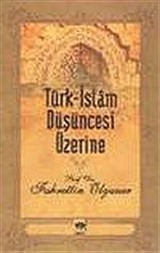 Türk-İslam Düşüncesi Üzerine