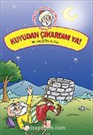 Kuyudan Çıkardım Ya! / Nasreddin Hoca'dan Fıkralar