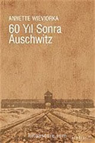 60 Yıl Sonra Auschwitz