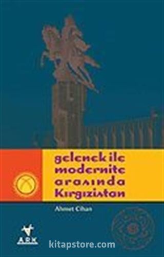 Gelenek İle Modernite Arasında Kırgızistan